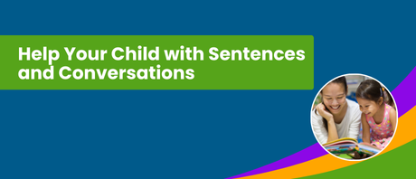 Graphic that reads "Help your child with sentences and conversations" and a circular picture of a mother reading a book with her young daughter