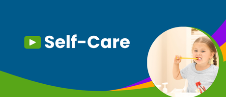 Graphic with a text that reads "Self-Care" with a circular image of a young girl brushing her teeth in the bottom right corner