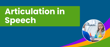 A graphic that reads: Articulation in Speech.