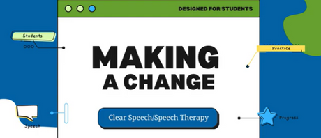A graphic of a computer window that reads "Making a Change In Your Speech"