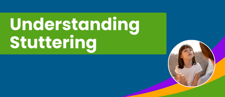 A graphic that reads "Understanding Stuttering"