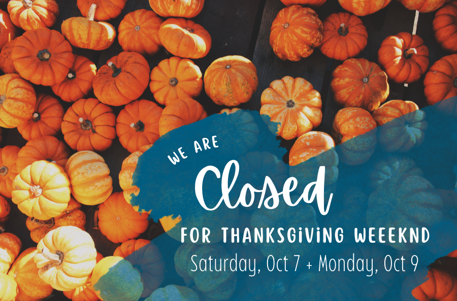 A photo of pumpkins with text overlay that reads: "closed for Thanksgiving weekend - Saturday, Oct 7 and Monday, Oct 9"