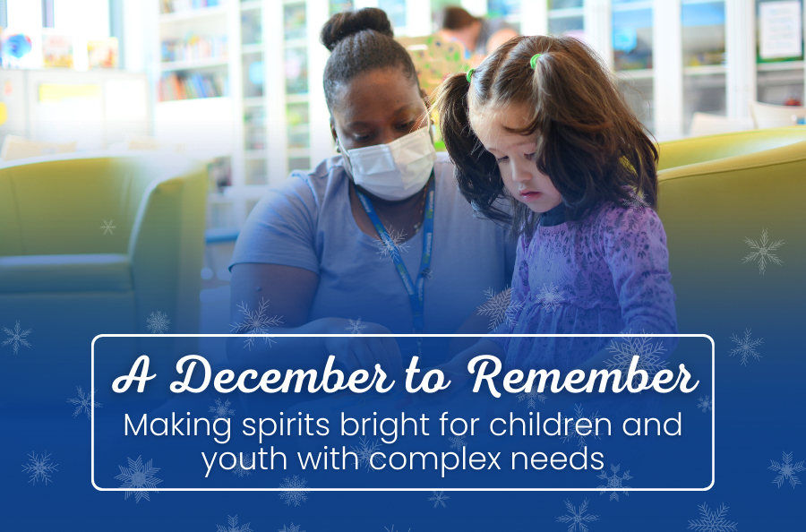 A therapist and child play together. Text overlay reads: A December to Remember. Making spirits bright for children and youth with complex needs.