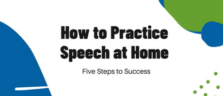 A graphic that reads "How To Practice Speech at Home: Five Steps to Success"