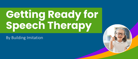 A graphic that reads: Getting Ready for Speech Therapy